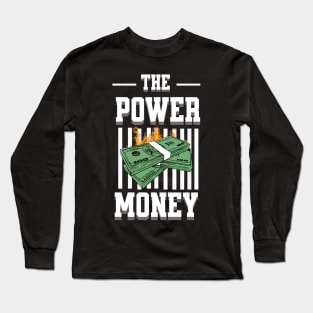 The Power of Money Long Sleeve T-Shirt